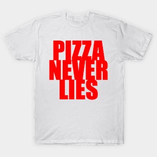 Pizza Never Lies T-Shirt